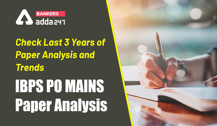 IBPS PO Mains Paper Analysis: Check Last 3 Years of Paper Analysis and Trends_40.1