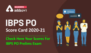 IBPS PO Prelims Score Card 2020 and Direct Link to Download Your IBPS PO Prelims Marks