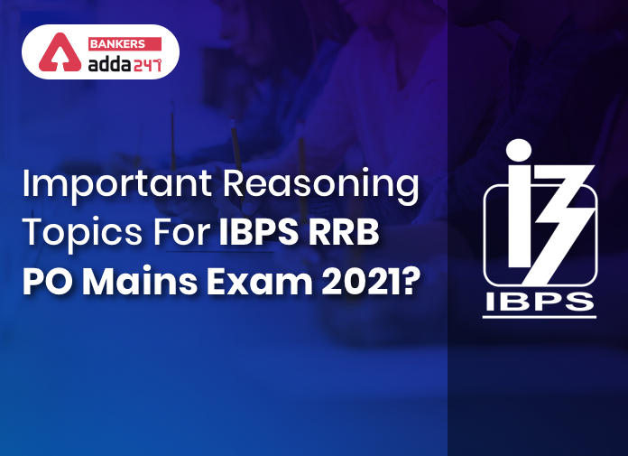  Important Reasoning Topics For IBPS RRB PO Mains Exam 2021_40.1