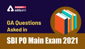 GA Questions Asked in SBI PO Main Exam 2021 with Solution