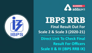 IBPS RRB Final Result Out For Scale 2 and Scale 3 (2020-21): Direct Link To Check Final Result For IBPS RRB IX