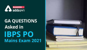 GA Questions Asked in IBPS PO Mains 2021 with Solution