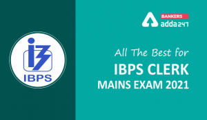 All The Best for IBPS Clerk Mains Exam 2021