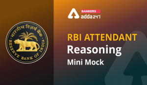 Reasoning Ability Quiz For RBI Attendant 2021- 6th March