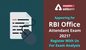 Appearing for RBI Office Attendant Exam 2021? Register with us for Exam Analysis