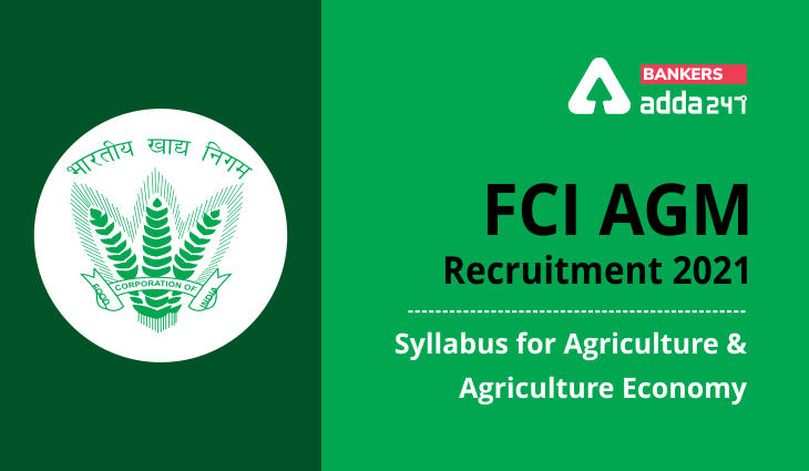 FCI AGM Recruitment 2021: Syllabus for Agriculture and Economy_40.1