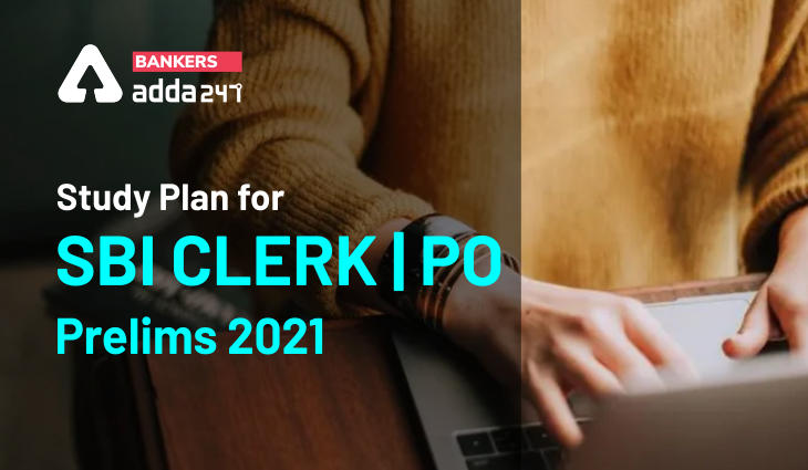 Study Plan for SBI Clerk/PO 2021: Prelims Exam_40.1