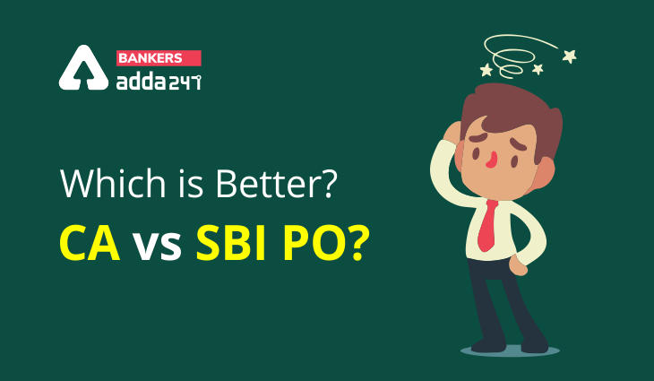 Which is better CA or SBI PO?_40.1