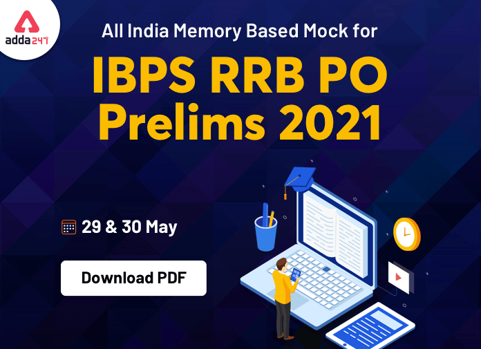 Download PDFs of the All India Memory Based Mock Test for IBPS RRB PO Prelims 2021 on 29th and 30th May_40.1