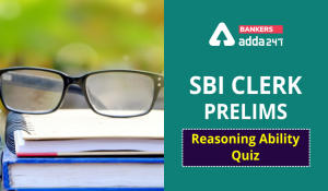 Reasoning Ability Quiz For SBI Clerk Prelims 2021- 3rd June