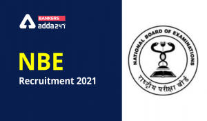 NBE Recruitment 2021: Notification Out for Sr Assistant, Jr Assistant & Junior Assistant Posts