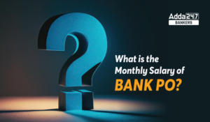 What is the Monthly Salary of Bank PO