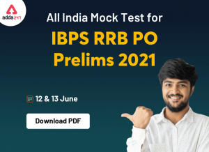 Free PDF of All India Mock Test for IBPS RRB PO Prelims 2021 Held on 12th June 2021