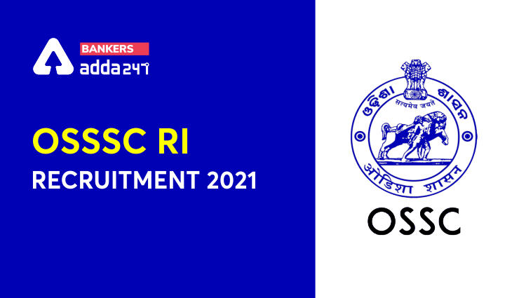OSSSC RI Recruitment 2021 Notification Out PDF: Apply Online Starts for 586 Vacancy @osssc.gov.in_40.1