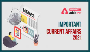 Important Current Affairs Quiz for Bank Exams 2021- 4th July