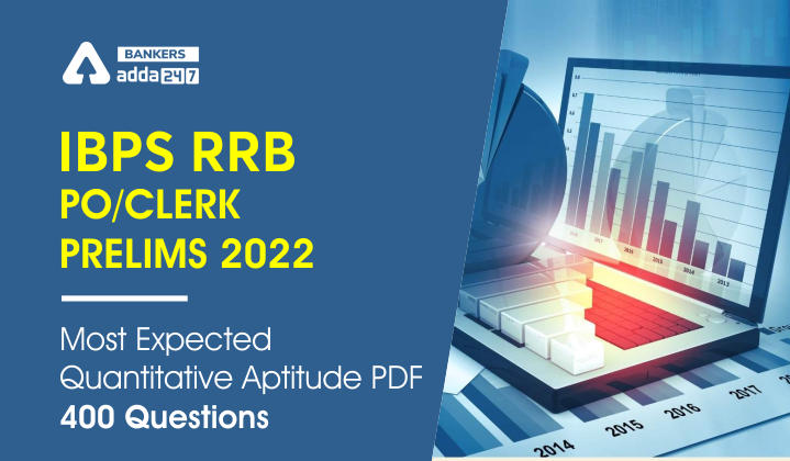 Most Expected Quantitative Aptitude Questions for IBPS RRB PO & Clerk Prelims 2022_40.1