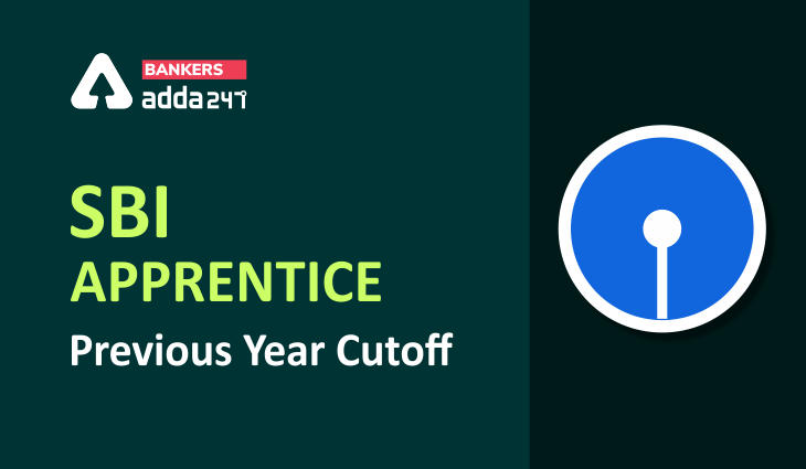 SBI Apprentice Cut off 2021, Expected & Previous Years Cut off, Marks_40.1
