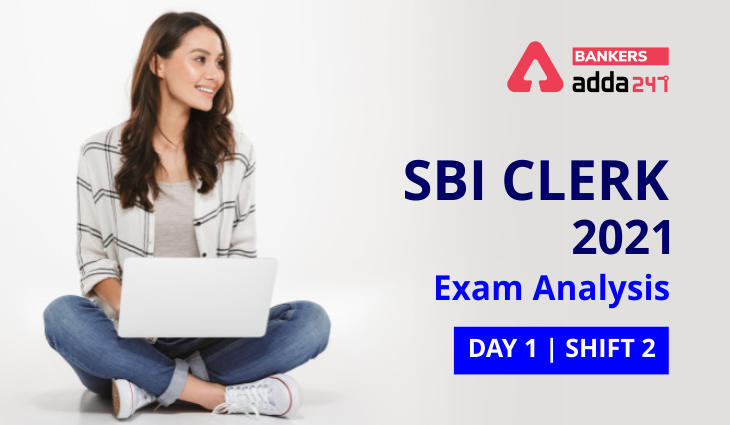 SBI Clerk Exam Analysis 2021: Shift 2 10 July Exam Review Questions, Difficulty level_40.1