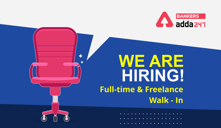 We are Hiring | Full-time & Freelance | Content Developers for Bank | SSC UPSC CSE_40.1