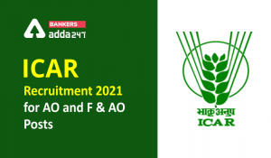 ICAR Recruitment 2021 Released: Apply Online For 65 AO & Finance Posts