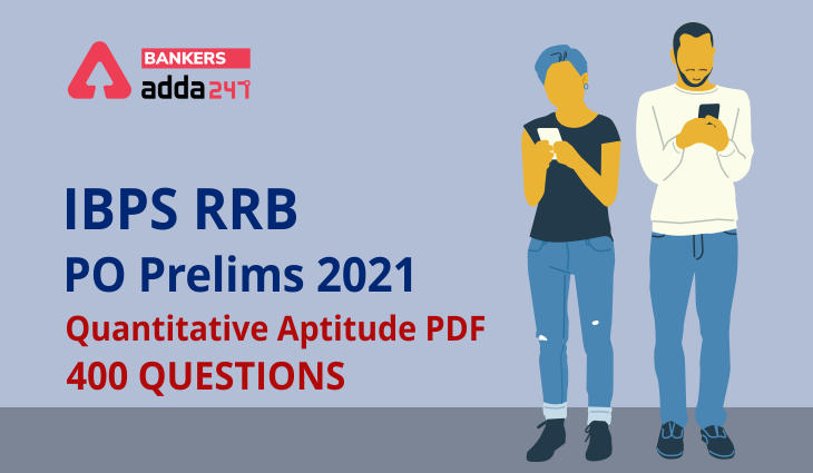 Most Expected Quantitative Aptitude Questions for IBPS RRB PO Prelims 2021_40.1
