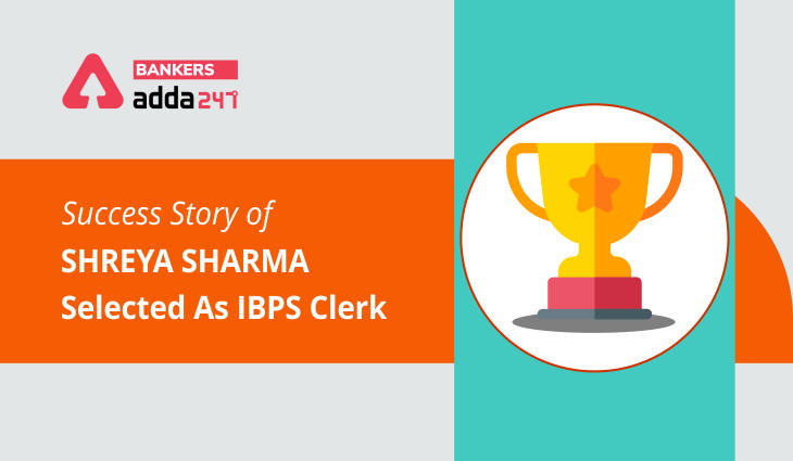Success Story of Shreya Sharma Selected As IBPS Clerk_40.1