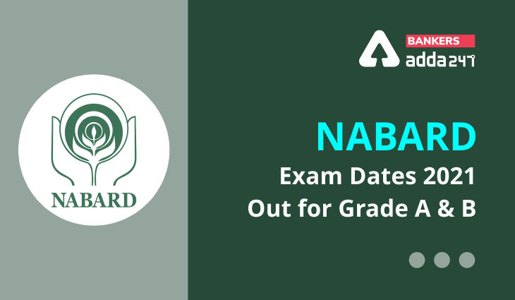 NABARD mains exam date 2021 out For Grade A/B Mains Exam_40.1