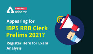 Appearing for IBPS RRB Clerk Prelims 2021? Register Here for Exam Analysis