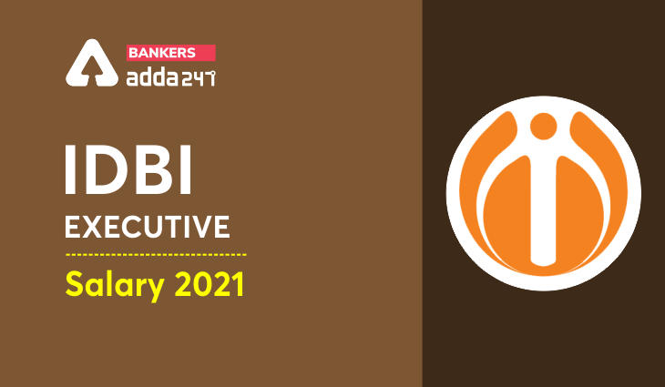 IDBI Executive Salary 2021: Salary Structure, Salary Slip, Job Profile & Promotion_40.1