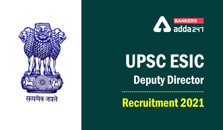 UPSC ESIC Deputy Director Recruitment 2021: Apply for 151 Vacancy, Notification Out_40.1