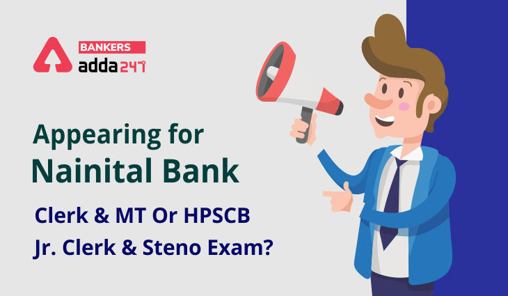 Appearing for Nainital Bank- Clerk & MT Or HPSCB – Jr. Clerk & Steno Exam?_40.1