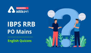 English Quizzes, For IBPS RRB PO Mains 2021 – 23rd September