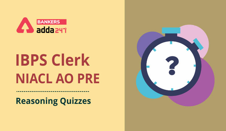 Reasoning Ability Quiz For IBPS Clerk/NIACL AO Prelims 2021- 29th August_40.1