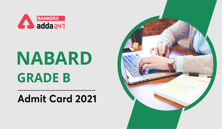 NABARD Grade B Admit Card 2021 Out: Download NABARD Call Letter_40.1