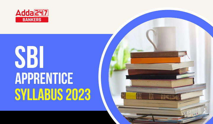 SBI Apprentice Syllabus 2023, Detailed Exam Pattern & Syllabus_40.1