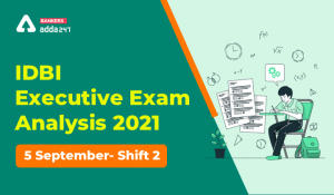 IDBI Executive Exam Analysis 2021 Shift 2, 5 September: Exam Asked Question, Difficulty Level