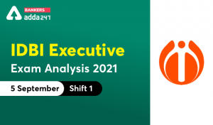IDBI Executive Exam Analysis 2021 Shift 1, 5 September: Exam Asked Question, Difficulty Level