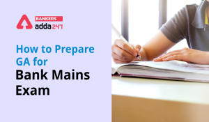 How to Prepare General Awareness for Bank Mains Exam 2021