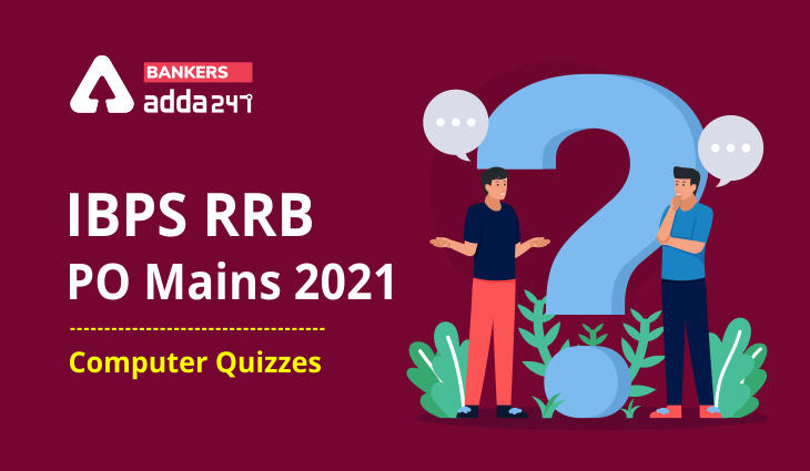 Computer Quiz For RRB PO Mains 2021- 24th September_40.1