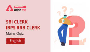 English Quizzes, For SBI Clerk/IBPS RRB Clerk Mains 2021 – 16th October