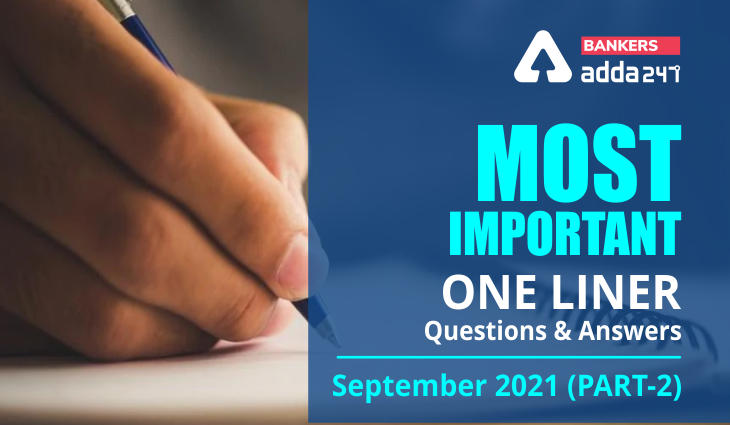 Current Affairs One Liners September 2021: Download Questions & Answers (Part-2) PDF_40.1