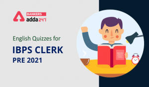 English Quizzes For IBPS Clerk Prelims 2021- 7th October