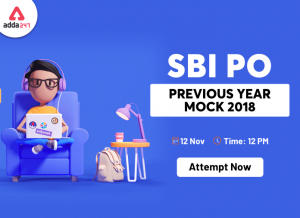 SBI PO Mock Test 2021: 12th November, Mock Based on 2018 Exam