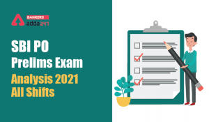 SBI PO Exam Analysis 2021 Prelims Exam Review, Level, Attempts