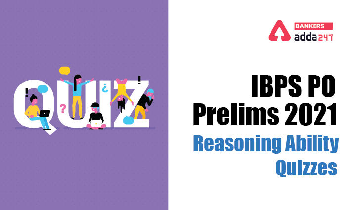Reasoning Ability Quiz For IBPS PO Prelims 2021- 10th December_40.1