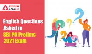 English Questions Asked in SBI PO Prelims 2021 Exam