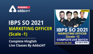 IBPS SO 2021- Marketing Officer (Scale- 1) | Live Classes By Adda247