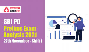 SBI PO Exam Analysis 2021 27th November, Shift 1 Exam Questions, Good Attempts
