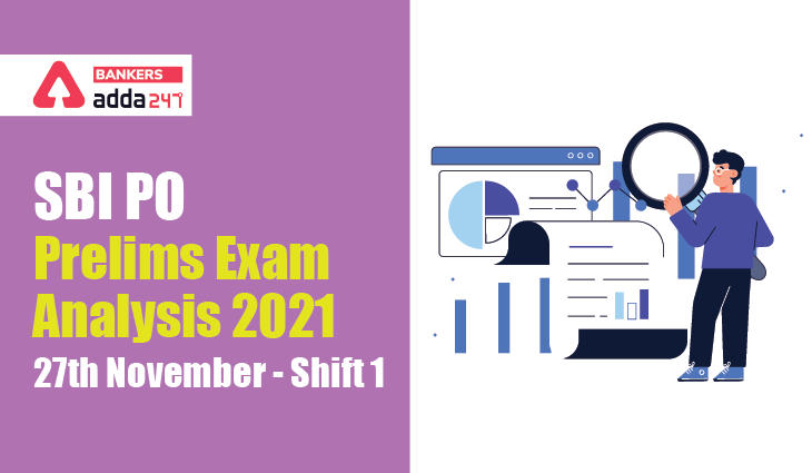 SBI PO Exam Analysis 2021 27th November, Shift 1 Exam Questions, Good Attempts_40.1