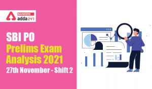 SBI PO Exam Analysis 2021 27th November Shift 2, Review Analysis, Difficulty Level